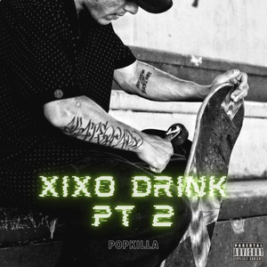 Xixo Drink, Pt. 2 (Explicit)