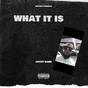 What It Is (Explicit)