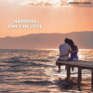 Happens Only In Love (Original Mix)