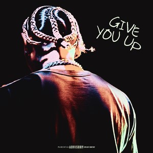 Give You Up (Explicit)