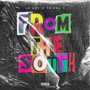 From The South (feat. Trippa T) [Explicit]