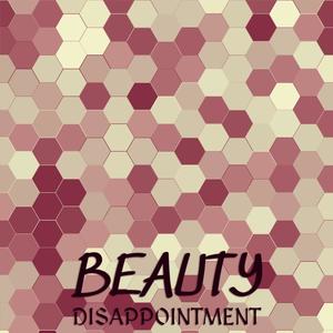Beauty Disappointment