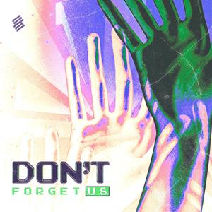 Don't Forget Us (Explicit)