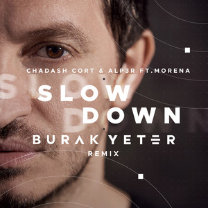 Slow Down (Burak Yeter Remix)