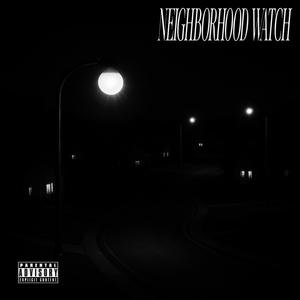 Neighborhood Watch (feat. Bill $Aber & SXPVCHRXS) (Explicit)