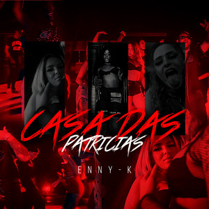 Casa das Patrícias (Explicit)