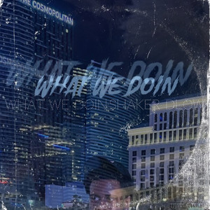 What We Doin (Explicit)