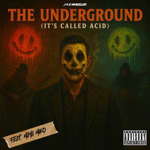 The Underground (It's called Acid) (Explicit)