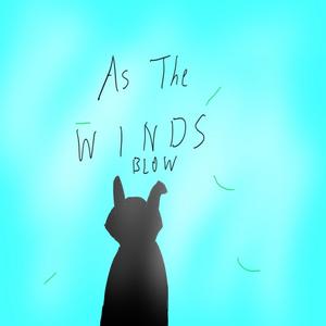 As The Winds Blow