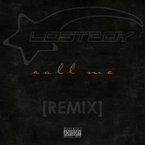 Call Me (lostboy Remix) [Explicit]