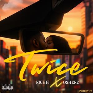 Twice (feat. OsheRz)