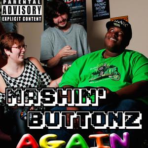 Mashin' Buttonz Again (Explicit)