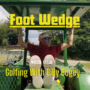 "Foot Wedge" Golfing With Billy Bogey