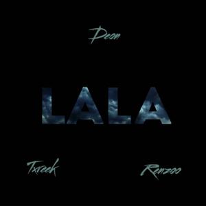 LALA (feat. TXREEK & Zorrillaa) [Explicit]