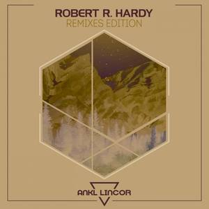 Robert R. Hardy (Remixes Edition)