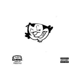 UBER XS FREESTYLE (Look Who's Back...NCANE) (Explicit)