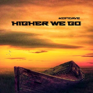 Higher We Go (Explicit)