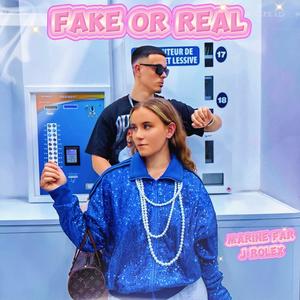 Fake or Real (feat. Marine Far)