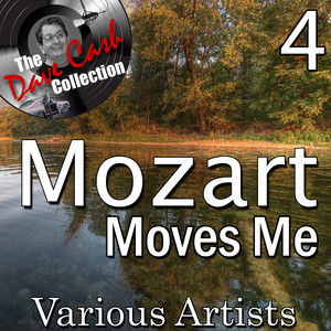 The Dave Cash Collection: Mozart Moves Me, Vol. 4