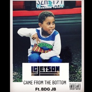 Came from the Bottom (feat. Bdg Jb) (Explicit)