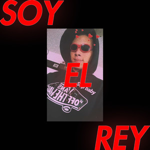 Soy el Rey (Explicit)