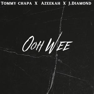 Ooh Wee (feat. Azeekah & J.Diamond)