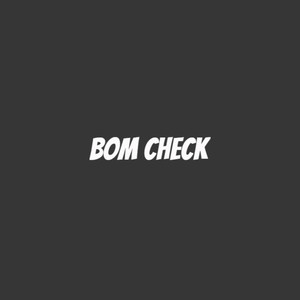 Bom Check