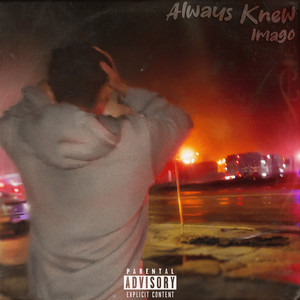 Always Knew (Explicit)