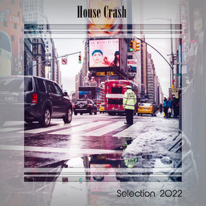 HOUSE CRASH SELECTION 2022 (Explicit)