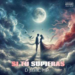 SI TÚ SUPIERAS  - D Javic MP (Explicit)