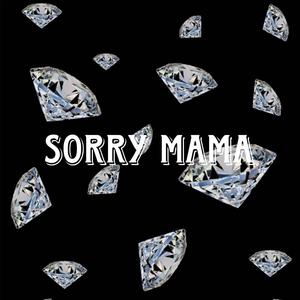 Sorry Mama (feat. YNR Brando) [Explicit]