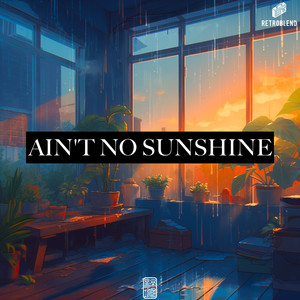 Ain't No Sunshine