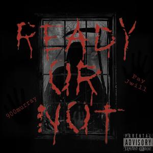 READY OR NOT (Explicit)