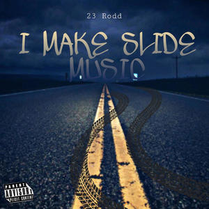 I Make Slide Music (Explicit)