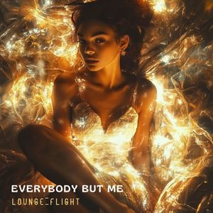 Everybody But Me