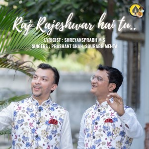 Raj Rajeshwar Hai Tu