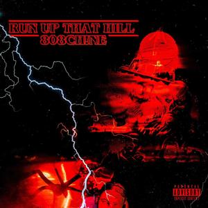 RUN UP THAT HILL (Explicit)