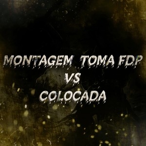 MONTAGEM TOMA FDP VS COLOCA (Explicit)