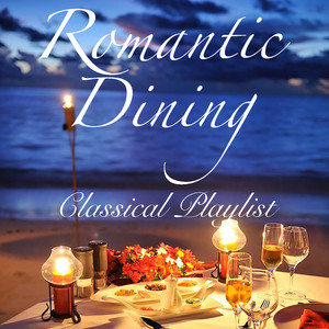 Romantic Dining Classical Playlist