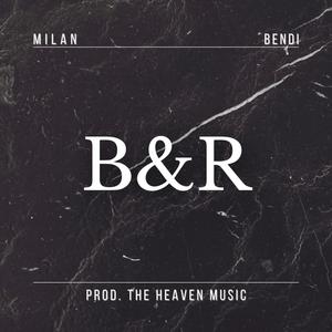 B&R (feat. Bendi & Prod. The Heaven Music) [Explicit]