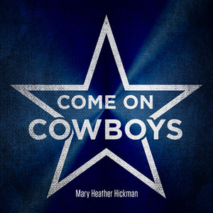 Come on Cowboys