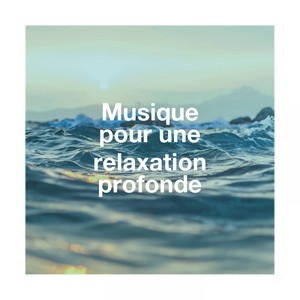 Musique pour une relaxation profonde