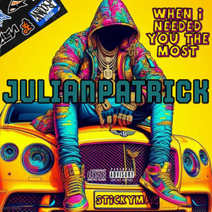 WHEN I NEEDED YOU THE MOST (feat. STICKYMAC) (Explicit)
