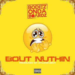 Bout Nuthin (Explicit)