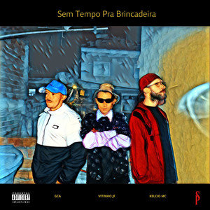 Sem Tempo pra Brincadeira (Explicit)