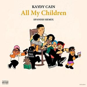 All My Children (feat. Kaydy Cani) [Explicit]