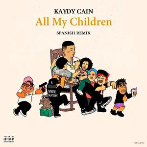All My Children (feat. Kaydy Cani) (Explicit)