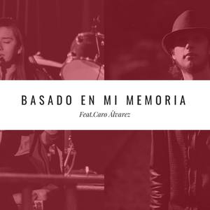 Basado en mi Memoria (feat. Carolina Álvarez)