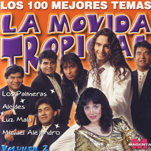 La Movida Tropical: Los 100 Mejores Temas Vol. 2