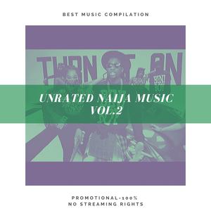 Unrated Naija Music Vol.2 (Explicit)